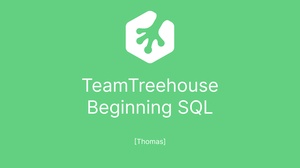 TeamTreehouse - Beginning SQL (Track) [Thomas]