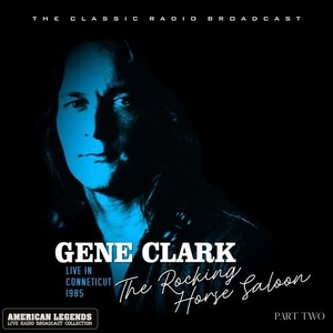 Gene Clark - Gene Clark Live At The Rocking Horse Saloon Part Two (2022) Mp3 320kbps [PMEDIA] ⭐️