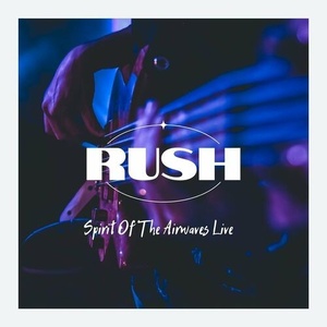 Rush - Spirit Of The Airwaves Live (2022) Mp3 320kbps [PMEDIA] ⭐️
