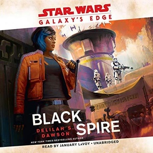 Galaxy's Edge: Black Spire (Star Wars) - Delilah S. Dawson - 2019 (Sci-Fi) [Audiobook] (miok)
