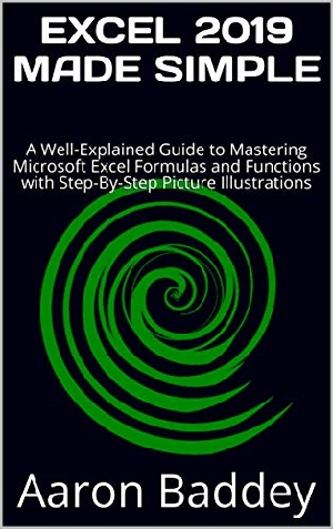 [ FreeCourseWeb ] EXCEL 2019 MADE SIMPLE- A Well-Explained Guide to Mastering Microsoft Excel Formulas and Functions with Step-By-Step Picture