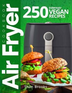 [ FreeCourseWeb ] Air Fryer Cookbook - 250 Everyday Vegan Recipes
