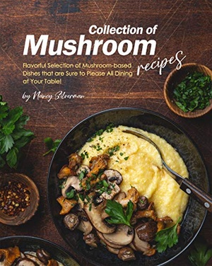 [ FreeCourseWeb ] Collection of Mushroom Recipes - Flavorful Selection of Mushroom-based Dishes that are Sure to Please All Dining at Your Table!