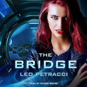 The Bridge - Leonard Petracci - 2018 (Sci-Fi) [Audiobook] (miok) [WWRG]