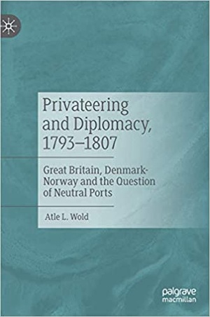[ FreeCourseWeb ] Privateering and Diplomacy, 1793 - 1807 - Great Britain, Denmark-Norway and the Question of Neutral Ports