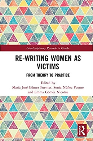 Re-writing Women as Victims - From Theory to Practice