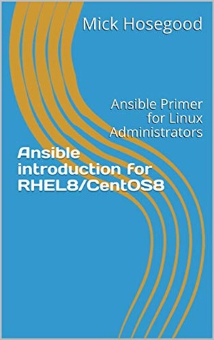Ansible introduction for RHEL8/CentOS8: Ansible Primer for Linux Administrators - [Onhax]