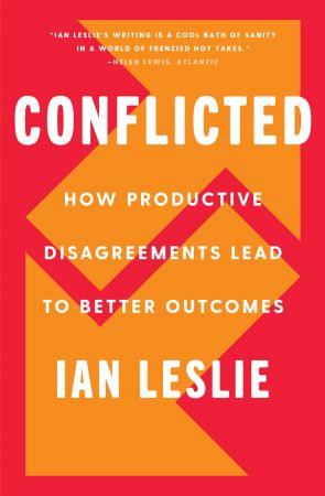 [ CourseWikia ] Conflicted - How Productive Disagreements Lead to Better Outcomes