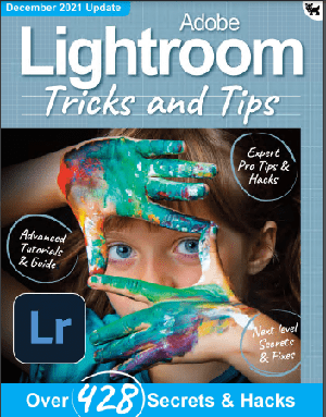 Adobe Lightroom Tricks and Tips - 8th Edition, 2021
