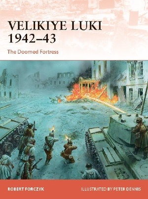[ FreeCourseWeb ] Velikiye Luki 1942-43 - The Doomed Fortress (Osprey Campaign 351)