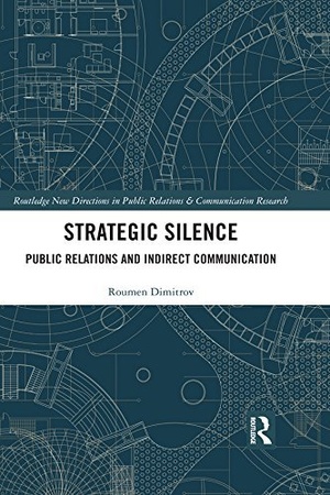 [ FreeCourseWeb ] Strategic Silence - Public Relations and Indirect Communication (Routledge New Directions in PR & Communication Research)