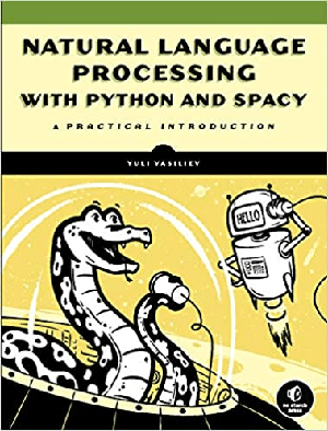 [ FreeCourseWeb ] Natural Language Processing with Python and spaCy- A Practical Introduction