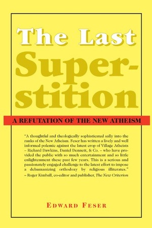 The Last Superstition: A Refutation of the New Atheism - Edward Feser epub/mobi