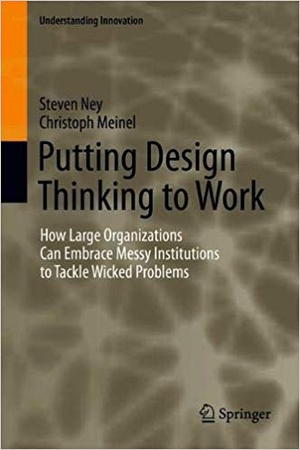 [ FreeCourseWeb ] Putting Design Thinking to Work- How Large Organizations Can Embrace Messy Institutions to Tackle Wicked Problems