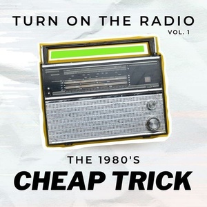 Cheap Trick - Cheap Trick Turn On The Radio The 1980's vol. 1 (2022) FLAC [PMEDIA] ⭐️