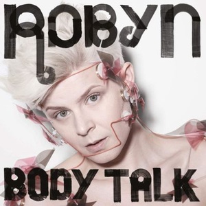 Robyn - Body Talk (2010) Flac