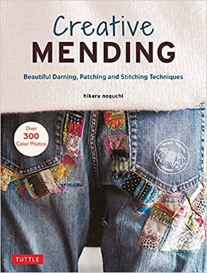 Creative Mending - Beautiful Darning, Patching and Stitching Techniques (Over 300 color photos)
