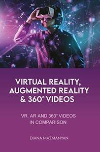 [ FreeCourseWeb ] Virtual Reality, Augmented Reality and 360 Videos - VR, AR and 360 Videos in comparison