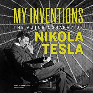 My Inventions - Nikola Tesla - 2017 (Autobiography) [Audiobook] (miok)