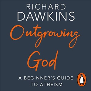 Outgrowing God: A Beginner's Guide by Richard Dawkins