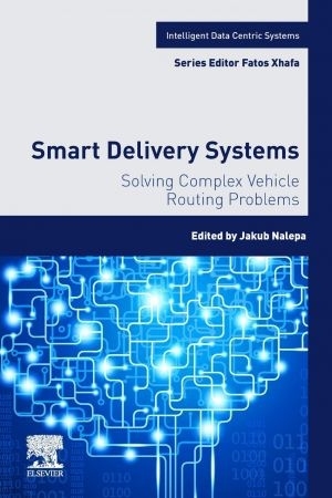 [ FreeCourseWeb ] Smart Delivery Systems - Solving Complex Vehicle Routing Problems