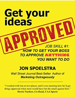 [ FreeCourseWeb ] Get Your Ideas Approved - Job Skill #1 - How to get your boss to approve anything you want to do