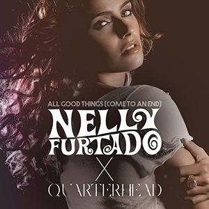 Nelly Furtado - All Good Things (Come To An End) (Nelly Furtado x Quarterhead) (2021) Mp3 320kbps [PMEDIA] ⭐️