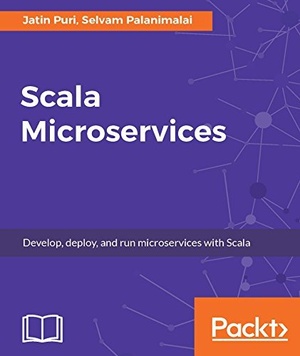 [ FreeCourseWeb ] Scala Microservices - Develop, deploy, and run microservices with Scala