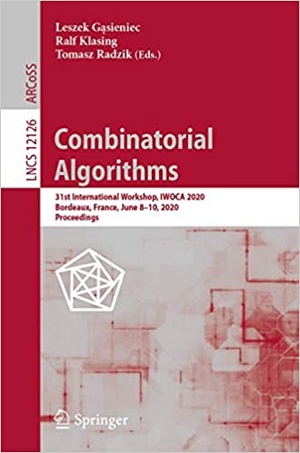 [ FreeCourseWeb ] Combinatorial Algorithms - 31st International Workshop, IWOCA 2020, Bordeaux, France, June 8 - 10, 2020, Proceedings (Lectu
