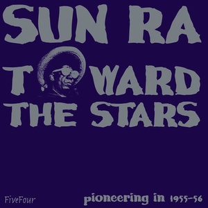 Sun Ra - Toward The Stars (2021) Mp3 320kbps [PMEDIA] ⭐️