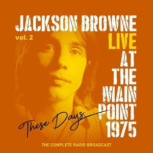 Jackson Browne - Jackson Browne_ These Days, Live At The Main Point, 1975, vol. 2 (2022) Mp3 320kbps [PMEDIA] ⭐️