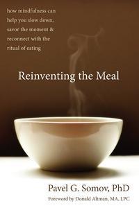 [ FreeCourseWeb ] Reinventing the Meal - How Mindfulness Can Help You Slow Down, Savor the Moment, and Reconnect with the Ritual of Eating (PDF)