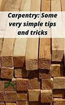 [ FreeCourseWeb ] Carpentry - Some very simple tips and tricks