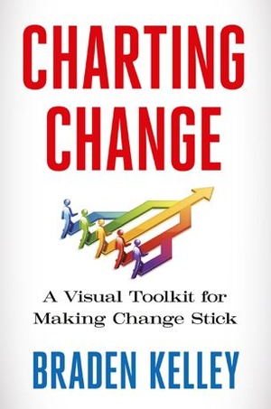 [ FreeCourseWeb ] Charting Change- A Visual Toolkit for Making Change Stick by Braden Kelley
