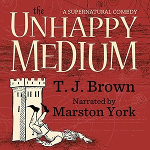 The Unhappy Medium - T.J. Brown - 2020 (Humor) [Audiobook] (miok)