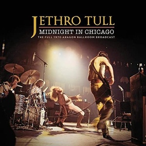 Jethro Tull - Midnight In Chicago (Live 1970) (2021) FLAC