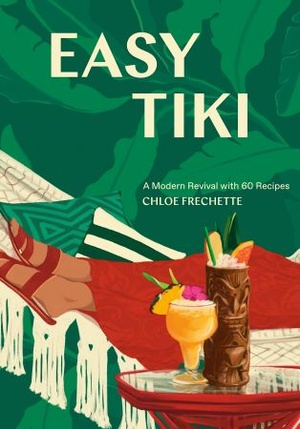 [ FreeCourseWeb ] Easy Tiki - A Modern Revival with 60 Recipes