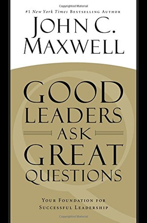 Good Leaders Ask Great Questions: Your Foundation for Successful Leadership [EPUB]
