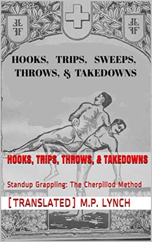[ FreeCourseWeb ] HOOKS, TRIPS, THROWS, & TAKEDOWNS - Standup Grappling - The Cherpillod Method