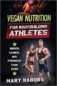 [ FreeCourseWeb ] Vegan Nutrition for Bodybuilding Athletes - Bigger, Leaner and Stronger Than Ever