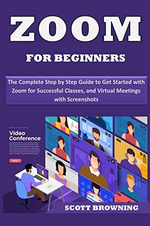 [ FreeCourseWeb ] Zoom for Beginners - The Complete Step by Step Guide to Get Started with Zoom for Successful Classes, Webinars & Virtual Meetings