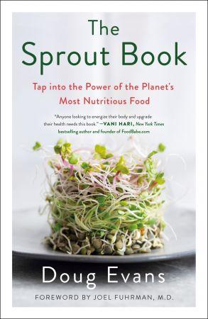 [ FreeCourseWeb ] The Sprout Book- Tap into the Power of the Planet's Most Nutritious Food