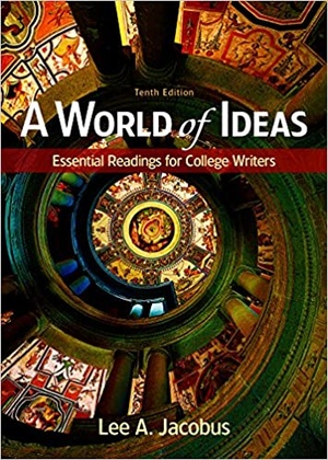 A World of Ideas - Essential Readings for College Writers 10th Ed