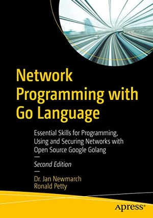 Network Programming with Go Language - Essential Skills for Programming, Using and Securing Networks 2nd Edition (True PDF,EPUB)