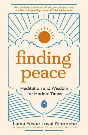 Finding Peace - Meditation and Wisdom for Modern Times