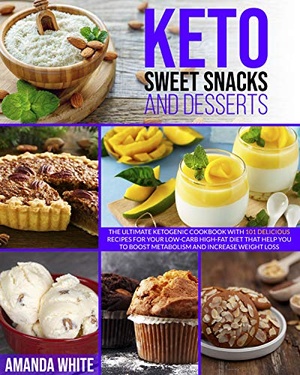 [ FreeCourseWeb ] Keto Sweet Snacks and Desserts - The Ultimate Ketogenic Cookbook with 101 Delicious Recipes for your Low-Carb High-Fat Diet