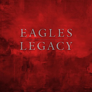 Eagles - Legacy (Remastered) [24Bit-192kHz] (2021) FLAC [PMEDIA] ⭐️