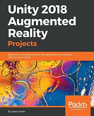 [ FreeCourseWeb ] Unity 2018 Augmented Reality Projects- Build four immersive and fun AR applications using ARKit, ARCore, and Vuforia [pdf]