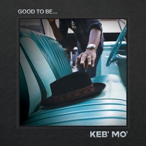 Keb' Mo' - Good To Be... (2022) [24Bit-88.2kHz] FLAC [PMEDIA] ⭐️
