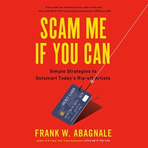Scam Me If You Can: Simple Strategies to Outsmart Today's Rip-off Artists - Frank Abagnale - 2019 (Busimess) [Audiobook] (miok)